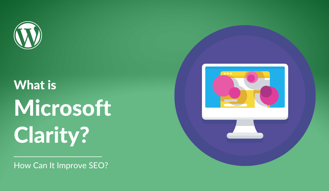 Vad är Microsoft Clarity?  (Hur kan det förbättra SEO?)