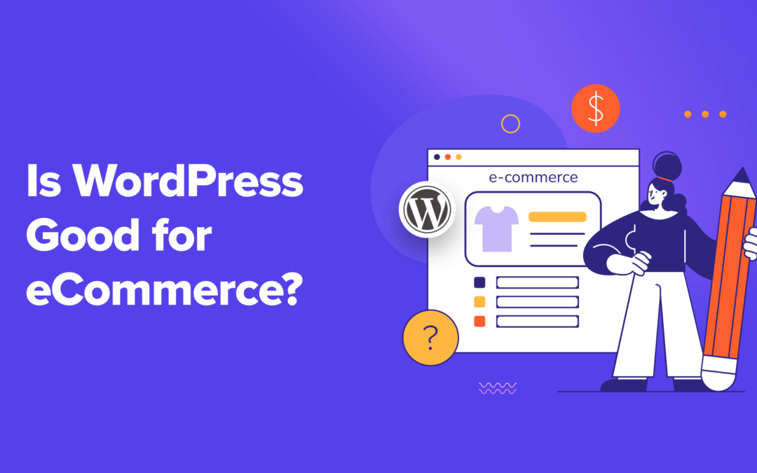 Är WordPress bra för e-handel 2024?  (För-och nackdelar)