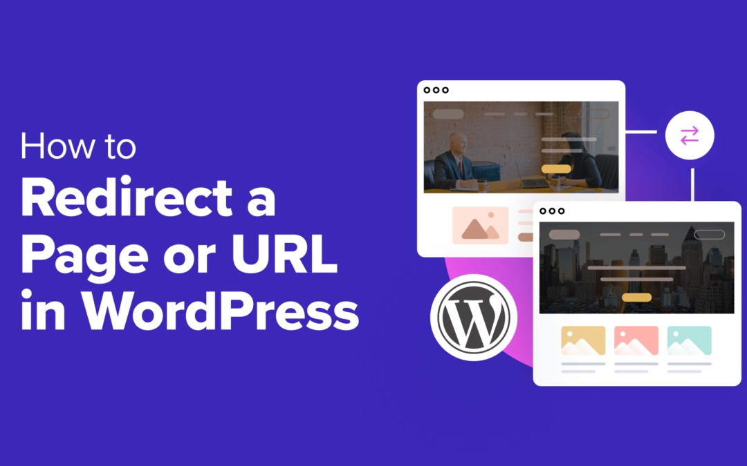 Så här omdirigerar du en sida eller URL i WordPress (2 metoder)