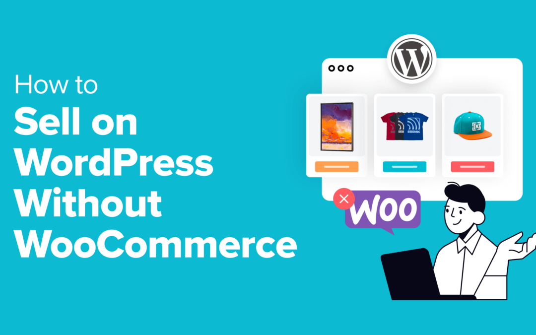 Hur man säljer via en WordPress site utan WooCommerce (3 metoder)